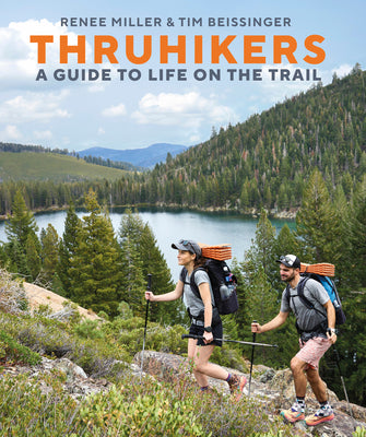 Cover Image for Thruhikers: A Guide to Life on the Trail -- Renee Miller, Hardcover