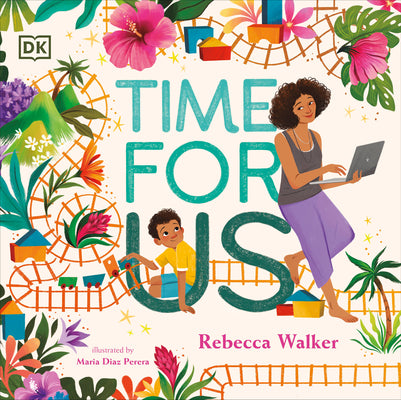 Cover Image for Time for Us: A Story about Having Quality Time Between Mom and Son -- Rebecca Walker, Hardcover