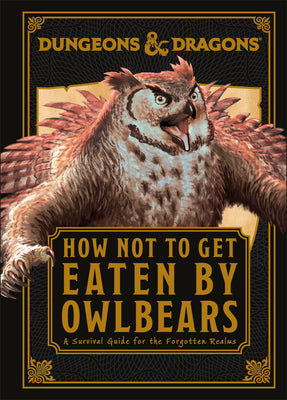 Cover Image for Dungeons and Dragons How Not to Get Eaten by Owlbears -- Anne Toole, Hardcover
