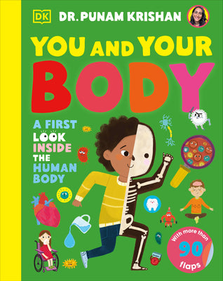 Cover Image for You and Your Body: A First Look Inside the Human Body -- Punam Krishan, Board Book