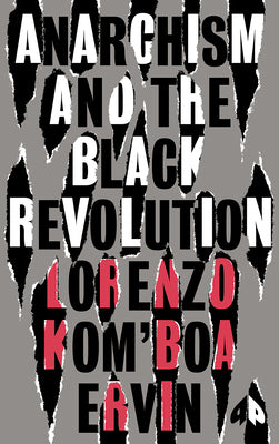 Cover Image for Anarchism and the Black Revolution: The Definitive Edition -- Lorenzo Kom'boa Ervin, Paperback