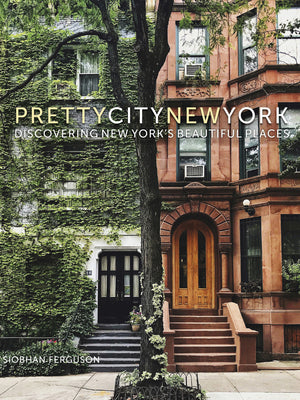 Cover Image for Prettycitynewyork: Discovering New York's Beautiful Places Volume 2 -- Siobhan Ferguson, Hardcover