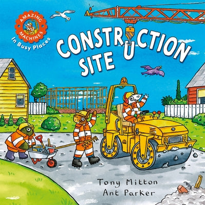 Cover Image for Amazing Machines in Busy Places: Construction Site -- Tony Mitton, Board Books