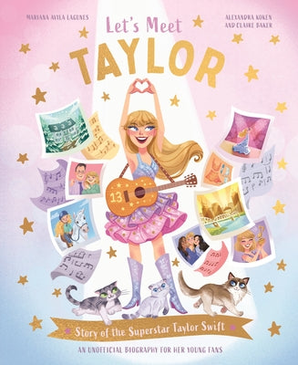 Cover Image for Let's Meet Taylor: Story of the Superstar Taylor Swift -- Mariana Avila Lagunes, Hardcover
