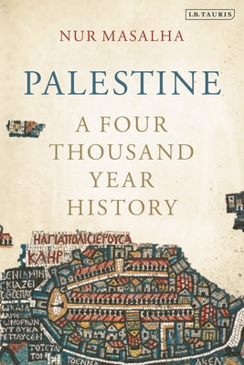 Cover Image for Palestine: A Four Thousand Year History -- Nur Masalha, Paperback