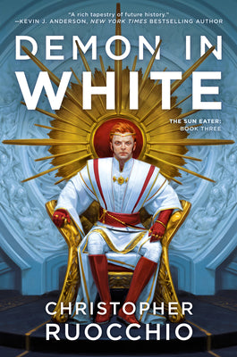 Cover Image for Demon in White: The Sun Eater: Book Three -- Christopher Ruocchio, Hardcover