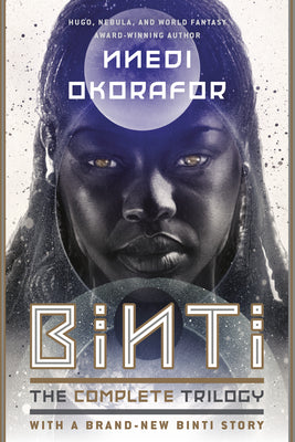 Cover Image for Binti: The Complete Trilogy -- Nnedi Okorafor, Paperback