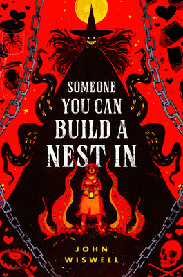 Someone You Can Build a Nest in -- John Wiswell, Hardcover