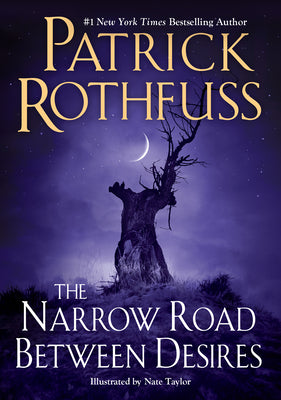 Cover Image for The Narrow Road Between Desires -- Patrick Rothfuss, Paperback