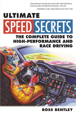 Cover Image for Ultimate Speed Secrets: The Complete Guide to High-Performance and Race Driving -- Ross Bentley, Paperback