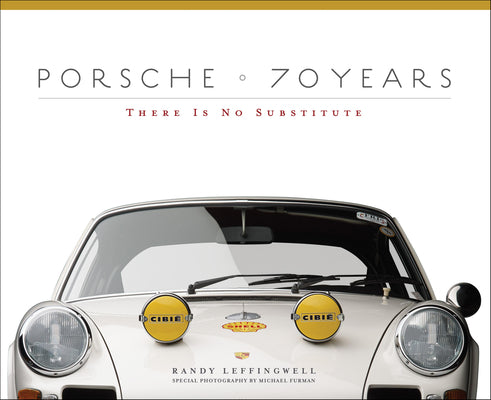 Cover Image for Porsche 70 Years: There Is No Substitute -- Randy Leffingwell, Hardcover