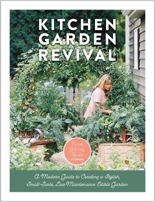 Cover Image for Kitchen Garden Revival: A Modern Guide to Creating a Stylish, Small-Scale, Low-Maintenance, Edible Garden -- Nicole Johnsey Burke, Hardcover