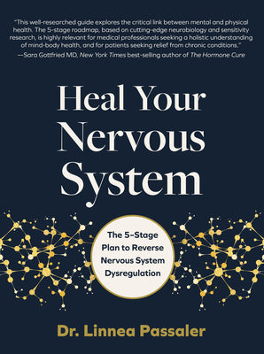 Cover Image for Heal Your Nervous System: The 5-Stage Plan to Reverse Nervous System Dysregulation -- Linnea Passaler, Hardcover