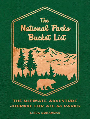 Cover Image for The National Parks Bucket List: The Ultimate Adventure Journal for All 63 Parks -- Linda Mohammad, TP