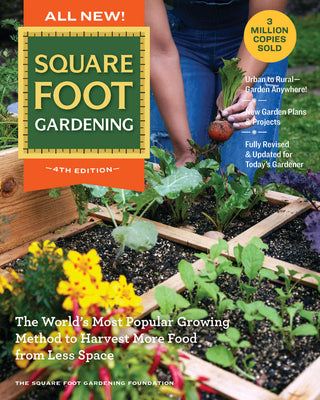 Cover Image for All New! Square Foot Gardening, 4th Edition: The World's Most Popular Growing Method to Harvest More Food from Less Space - Urban to Rural-Garden Anyw -- Square Foot Gardening Foundation, Paperback