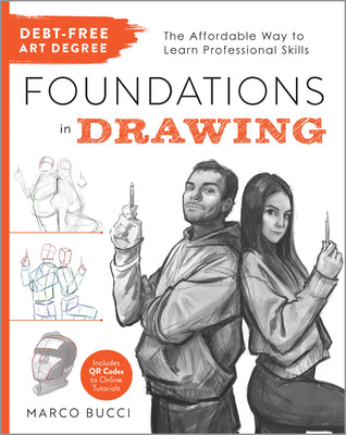 Cover Image for Debt-Free Art Degree: Foundations in Drawing: The Affordable Way to Learn Professional Skills - Includes Qr Codes to Online Tutorials -- Marco Bucci, Paperback