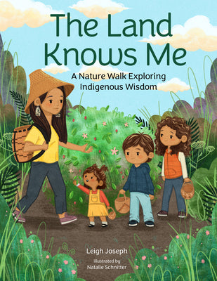 Cover Image for The Land Knows Me: A Nature Walk Exploring Indigenous Wisdom -- Leigh Joseph, Hardcover