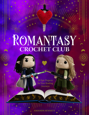 Cover Image for Romantasy Crochet Club: 20 Epic Projects for Your Reading Journeys -- Amanda Sennett, Paperback