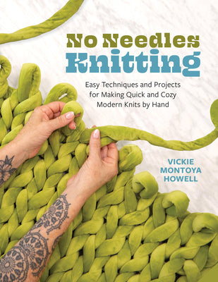 Cover Image for No Needles Knitting: Easy Techniques and Projects for Making Quick and Cozy Modern Knits by Hand -- Vickie Howell, Paperback
