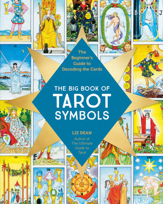 Cover Image for The Big Book of Tarot Symbols: The Beginner's Guide to Decoding the Cards -- Liz Dean, Paperback