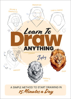 Cover Image for Learn to Draw Anything: A Simple Method to Start Drawing in 15 Minutes a Day -- Zéphy, Paperback