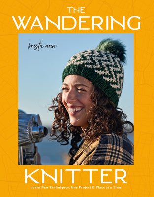 Cover Image for The Wandering Knitter: Learn New Techniques, One Project & Place at a Time -- Krista Ann, Paperback