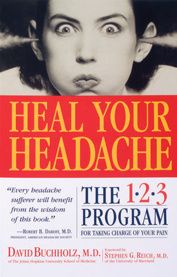 Cover Image for Heal Your Headache: The 1-2-3 Program for Taking Charge of Your Pain -- David Buchholz, Paperback