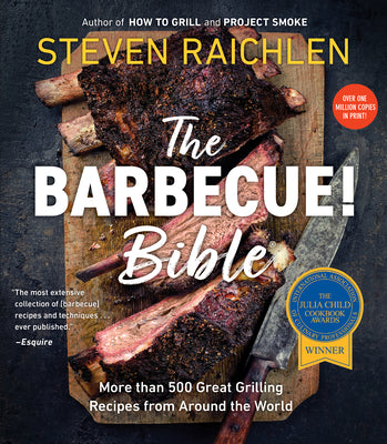 Cover Image for The Barbecue! Bible: More Than 500 Great Grilling Recipes from Around the World -- Steven Raichlen, Paperback