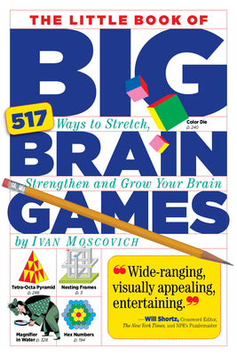 Cover Image for The Little Book of Big Brain Games: 517 Ways to Stretch, Strengthen and Grow Your Brain -- Ivan Moscovich, Paperback