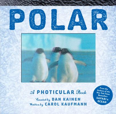 Cover Image for Polar: A Photicular Book -- Dan Kainen, Hardcover