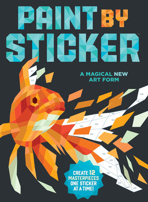 Cover Image for Paint by Sticker (Official): Create 12 Masterpieces One Sticker at a Time! -- Workman Publishing, Paperback