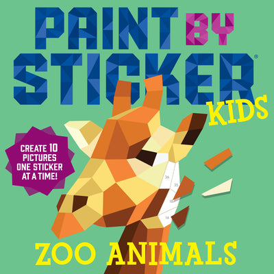 Cover Image for Paint by Sticker Kids: Zoo Animals: Create 10 Pictures One Sticker at a Time! -- Workman Publishing, Paperback