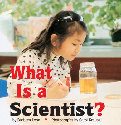 Cover Image for What Is a Scientist? -- Barbara Lehn, Paperback