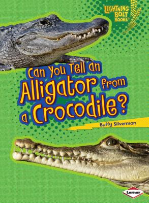 Cover Image for Can You Tell an Alligator from a Crocodile? -- Buffy Silverman, Paperback