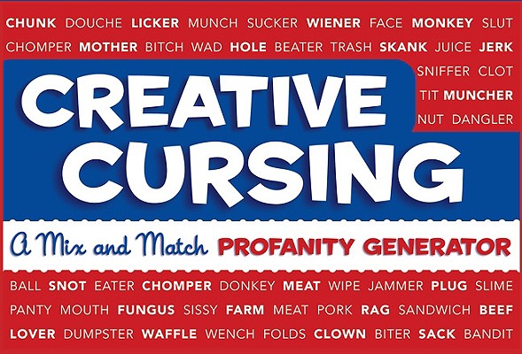 Cover Image for Creative Cursing: A Mix 'n' Match Profanity Generator -- Sarah Royal, Spiral
