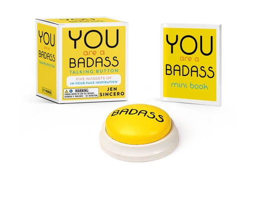 Cover Image for You Are a Badass(r) Talking Button: Five Nuggets of In-Your-Face Inspiration [With Battery] -- Jen Sincero, Other