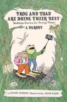 Cover Image for Frog and Toad Are Doing Their Best [A Parody]: Bedtime Stories for Trying Times -- Jennie Egerdie, Hardcover