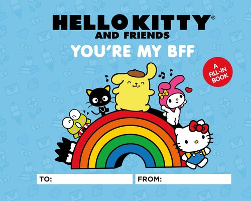 Cover Image for Hello Kitty and Friends: You're My Bff: A Fill-In Book -- Kristen Tafoya Humphrey, Hardcover