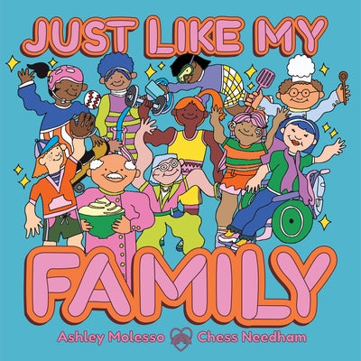 Cover Image for Just Like My Family -- Ashley Molesso, Hardcover
