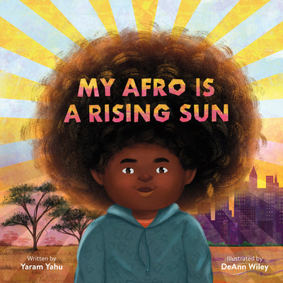 Cover Image for My Afro Is a Rising Sun -- Yaram Yahu, Hardcover