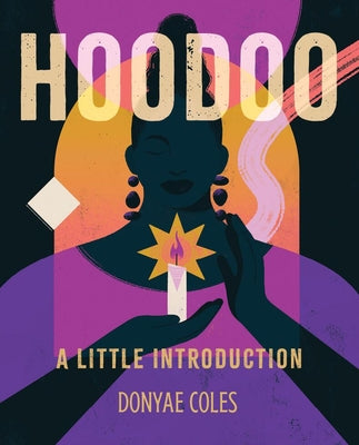 Cover Image for Hoodoo: A Little Introduction -- Donyae Coles, Hardcover