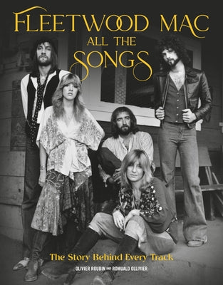 Cover Image for Fleetwood Mac All the Songs: The Story Behind Every Track -- Olivier Roubin, Hardcover