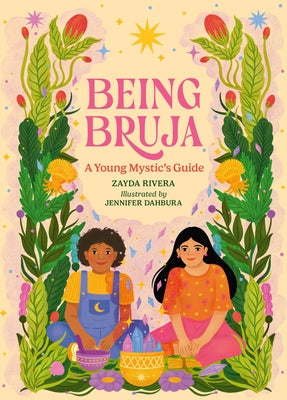 Cover Image for Being Bruja: A Young Mystic's Guide -- Zayda Rivera, Hardcover