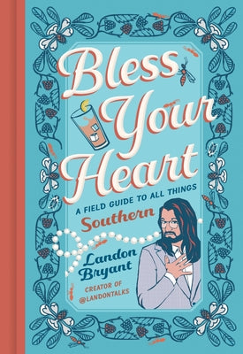 Cover Image for Bless Your Heart: A Field Guide to All Things Southern -- Landon Bryant, Hardcover