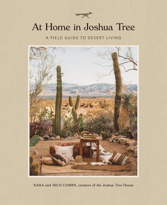 Cover Image for At Home in Joshua Tree: A Field Guide to Desert Living -- Sara Combs, Hardcover