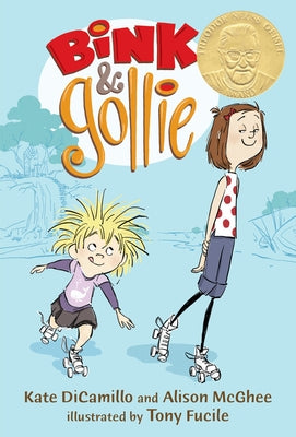 Cover Image for Bink and Gollie: (A Tale of Friendship, Roller Skates, and Big Adventure - An Illustrated Transitional Reader for Kids Ages 6-9 in Grades K-4) -- Kate DiCamillo, Hardcover