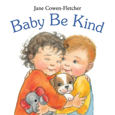 Cover Image for Baby Be Kind -- Jane Cowen-Fletcher, Board Book