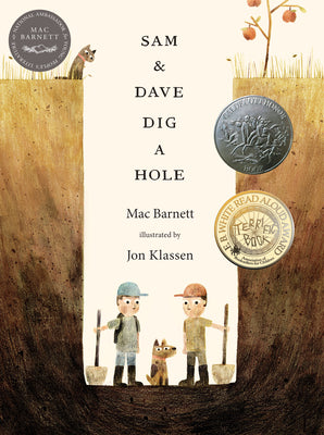 Cover Image for Sam and Dave Dig a Hole: (A Childrens Picture Book about Curiosity, Friendship, Perseverance, and Unexpected Discoveries for Kids Ages 4-8) -- Mac Barnett, Hardcover