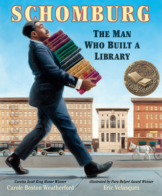 Cover Image for Schomburg: The Man Who Built a Library -- Carole Boston Weatherford, Hardcover