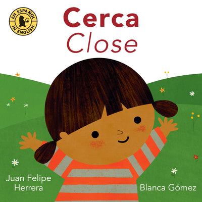 Cover Image for Cerca / Close -- Juan Felipe Herrera, Board Books